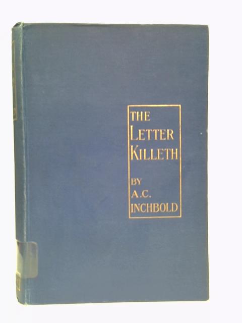 The Letter Killeth By A.C. Inchbold