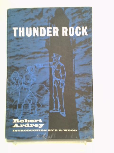 Thunder Rock By Robert Ardrey