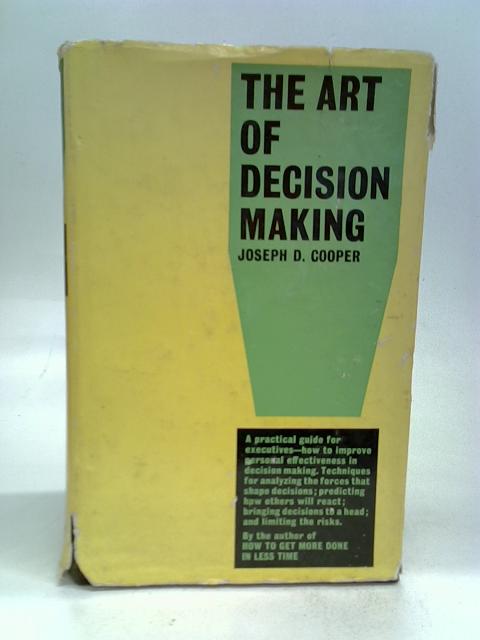 The Art Of Decision Making By Joseph D Cooper