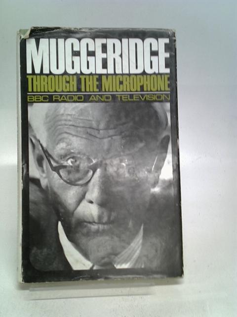 Muggeridge Through the Microphone von Muggeridge, Malcolm