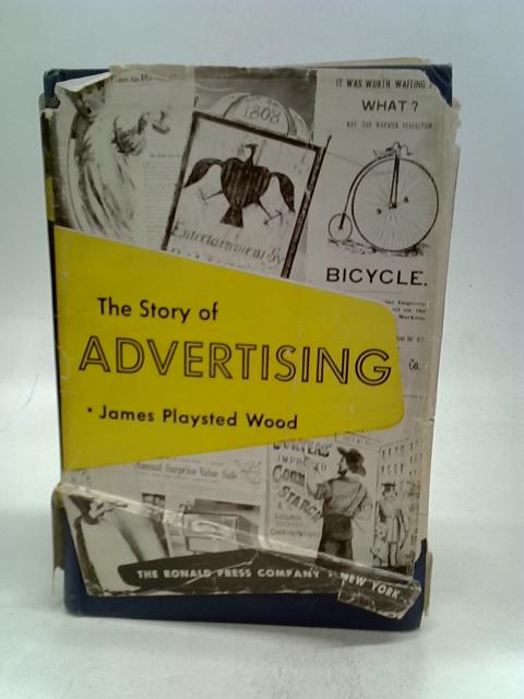 The story of advertising By Wood, James Playsted