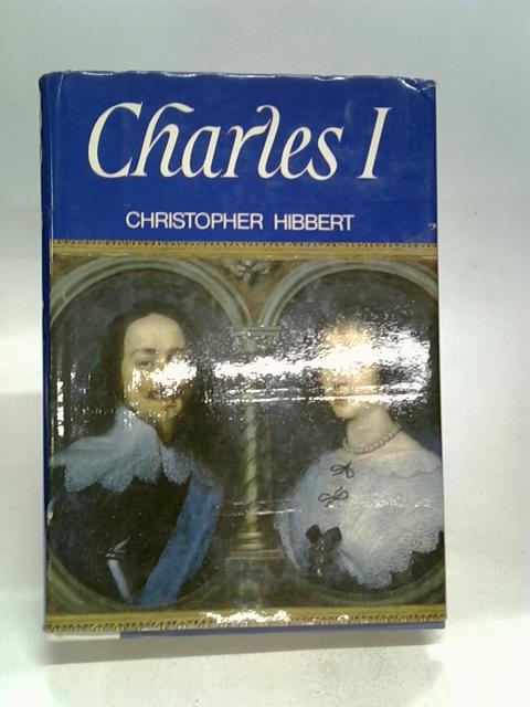 Charles I By Christopher Hibbert