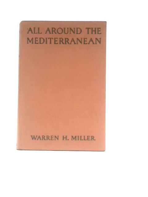 All Around The Mediterranean By Warren H Miller