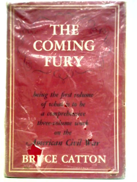 The Coming Fury, Vol. 1: The Centennial History of the Civil War von Bruce Catton