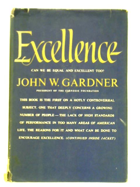 Excellence: Can We Be Equal And Excellent Too? von John W. Gardner