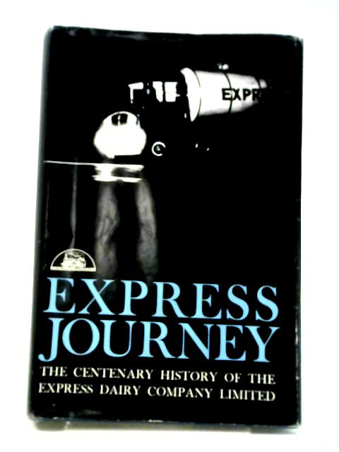 Express Journey 1864-1964. By Bryan Morgan