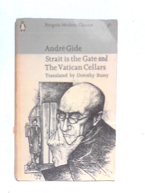 Strait is the Gate, and, The Vatican Cellars By Andre Gide