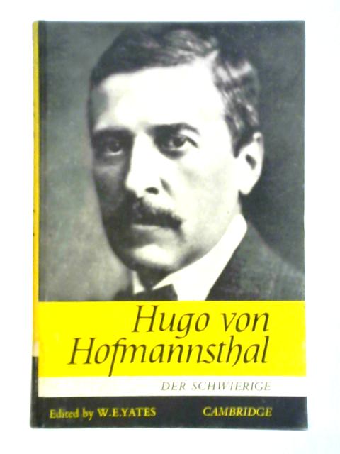 Der Schwierige By Hugo von Hofmannsthal W. E. Yates (Ed.)