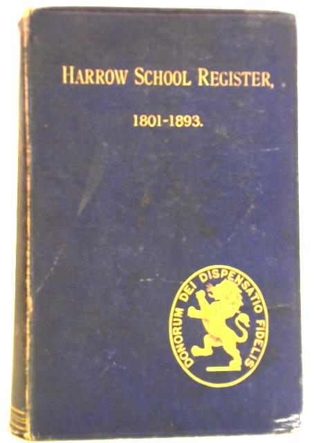 The Harrow School Register 1801-1893 By R. Courtenay Welch