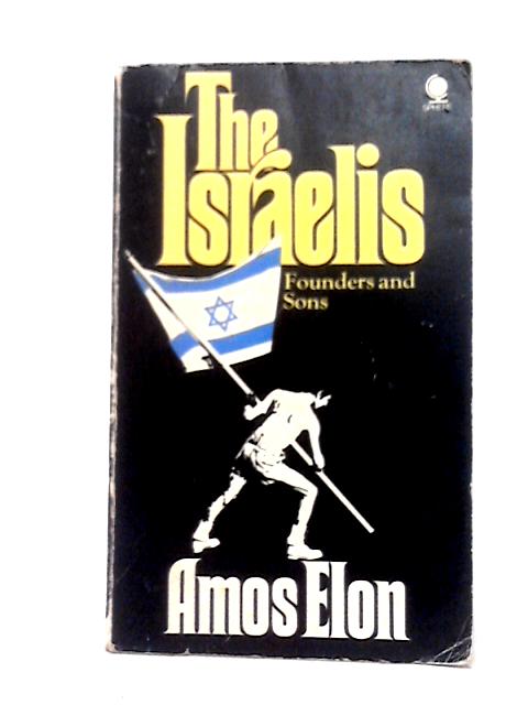 The Israelis. Founders and Sons von Amos Elon