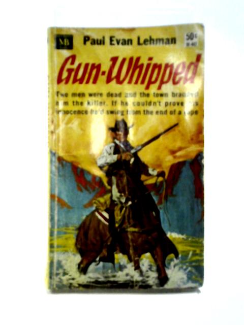 Gun-Whipped von Paul Evan Lehman