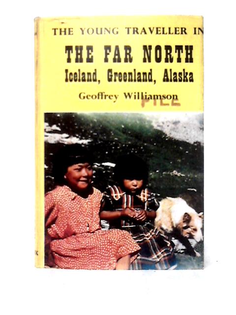 The Young Traveller In The Far North By Geoffrey Williamson