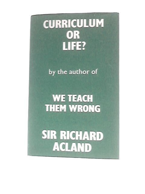 Curriculum Or Life? By Richard Acland