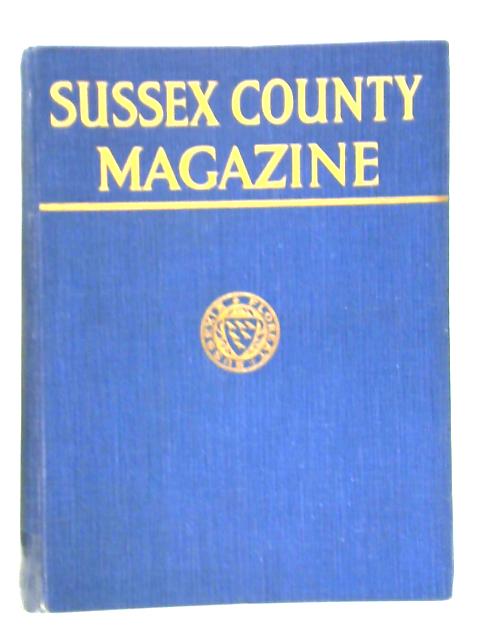The Sussex County Magazine: Vol. VI - January to December 1932 von Arthur Beckett (Ed.)