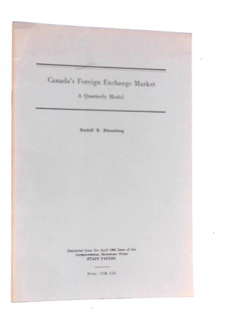 Canada's Foreign Exchange Market: A Quarterly Model By Rudolf R.Rhomberg