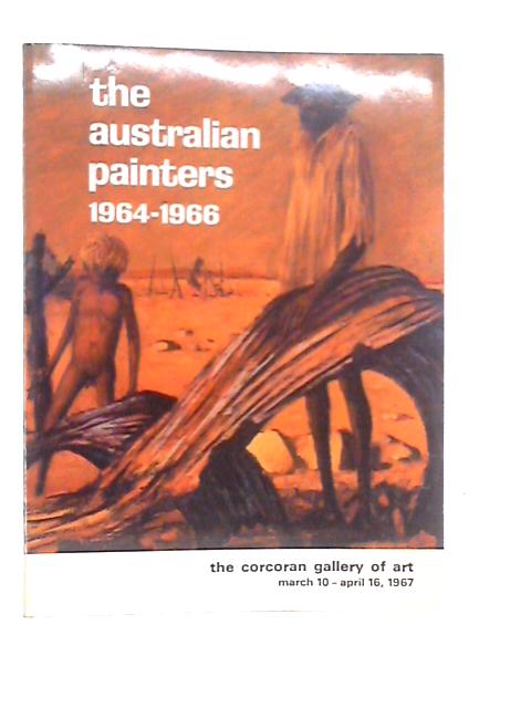 The Australian Painters 1964-1966 By Ross K.Luck