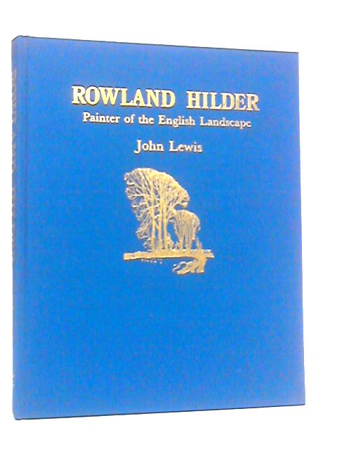 Rowland Hilder: Painter of the English Landscape By John Lewis