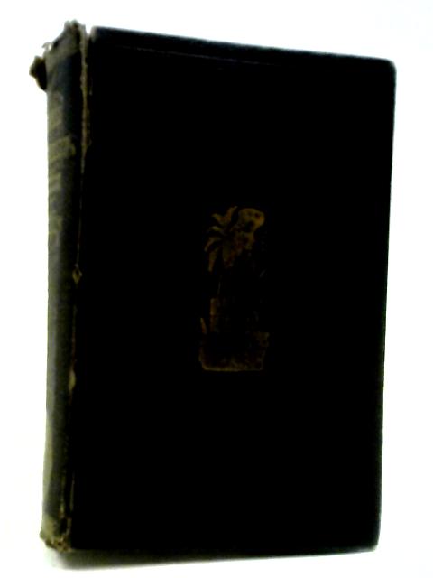 The Land And The Book Or, Biblical Illustrations Drawn From The Manners And Customs, The Scenes And Scenery Of The Holy Land. By W. M. Thomson