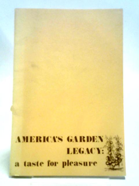 America's Garden Legacy A Taste For Pleasure By G Lawrence