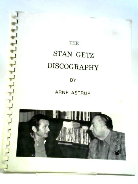 The Stan Getz Discography By Arne Astrup