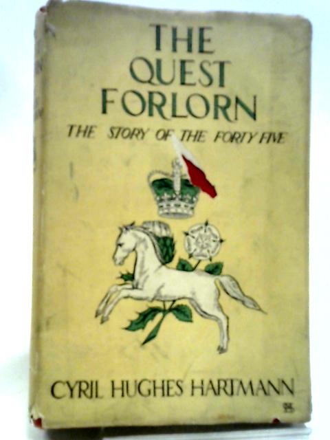 The Quest Forlorn By Cyril Hughes Hartmann