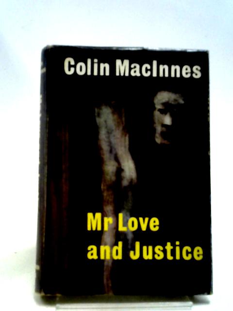 Mr Love and Justice von Colin Macinnes