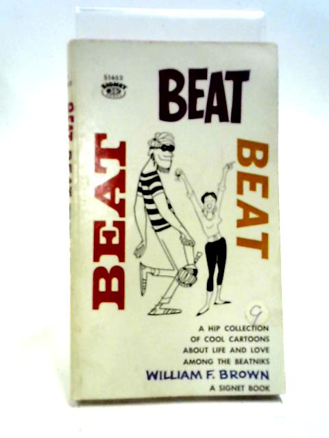 Beat, Beat, Beat par William F Brown