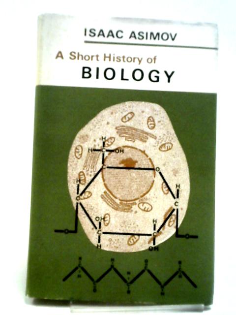 A Short History of Biology By Isaac Asimov