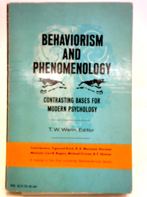 Behaviorism And Phenomenology By T.W.Wann