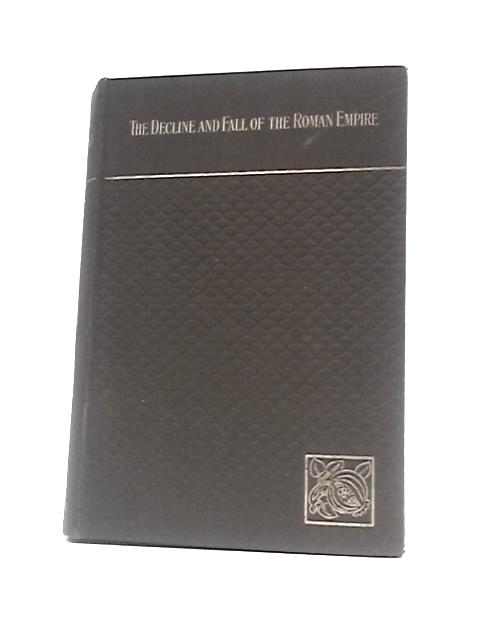 The Decline and Fall of the Roman Empire: Vol III By Edward Gibbon