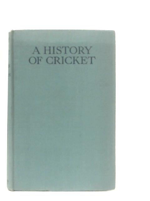 A History of Cricket von H. S. Altham & E. W. Swanton