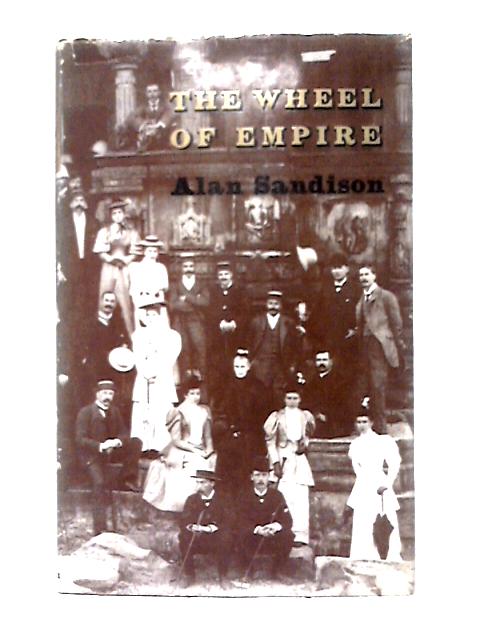 The Wheel of Empire By Alan Sandison