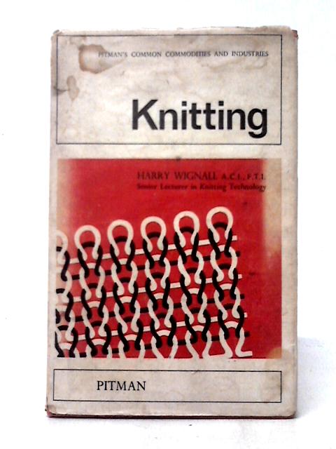 Knitting (Common Commodities S.) von H. Wignall