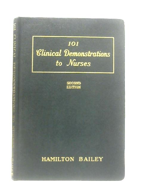 101 Clinical Demonstrations to Nurses By Hamilton Bailey