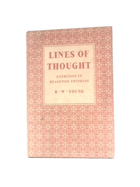 Lines Of Thought: Exercises In Reasoned Thinking von R.W.Young