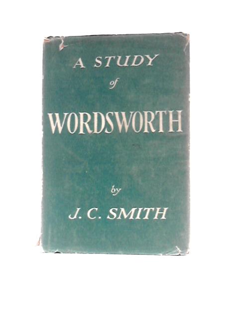 A Study of Wordsworth By J. C.Smith