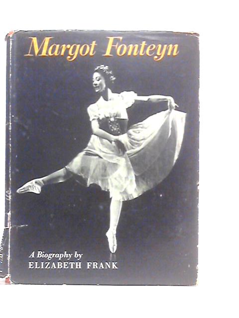 Margot Fonteyn By Elizabeth Frank