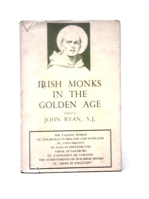 Irish Monks In The Golden Age By Rev Professor John Ryan (ed)