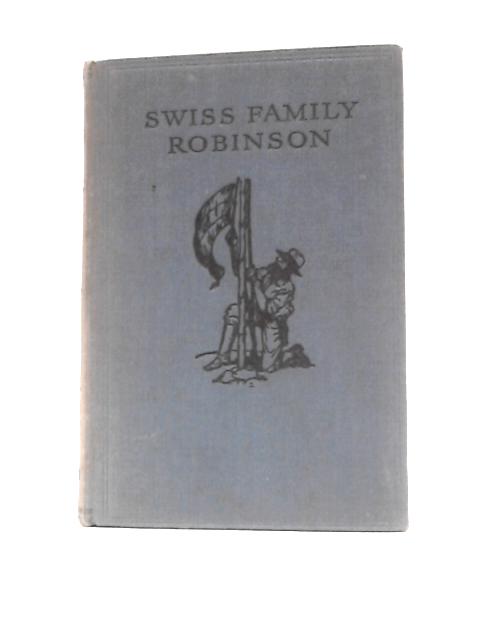 The Swiss Family Robinson By Johann Wyss