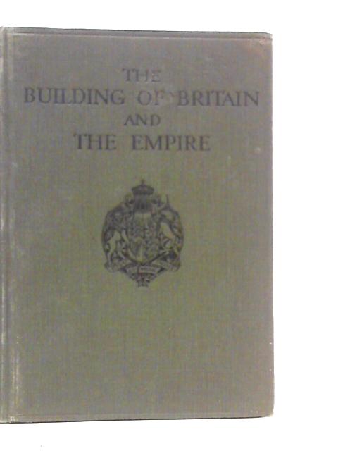 The Building of Britain and the Empire Vol.III Section I By H.D.Traill