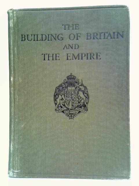 The Building of Britain and the Empire: Vol. VI Section II von H. D. Traill and J. S. Mann (Editors)