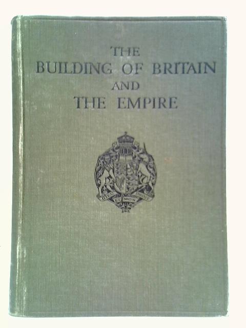 The Building Of Britain And The Empire: Vol. VI Section I von H. D. Traill and J. S. Mann (Editors)