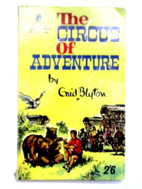 The Circus of Adventure By Enid Blyton