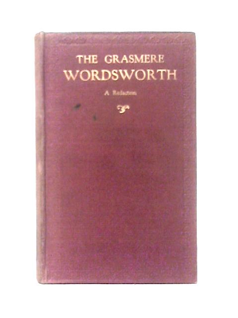 The Grasmere Wordsworth A Redaction By William Wordsworth & John Hawke (ed)