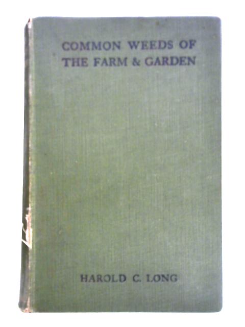 Common Weeds of the Farm and Garden von Harold C. Long