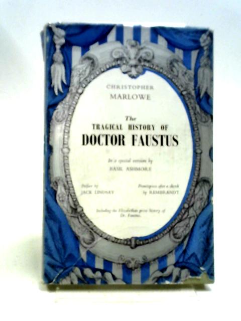 The Tragical History Of Doctor Faustus In A Special Version By Basil Ashmore von Christopher Marlowe