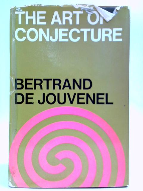 The Art of Conjecture von Bertrand de Jouvenel