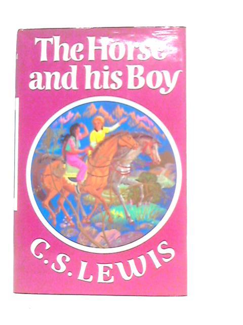 The Horse And His Boy By C.S.Lewis