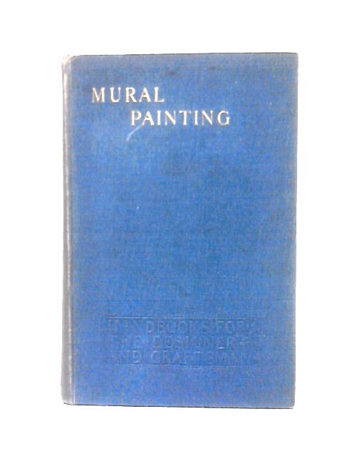 Handbook For The Designer And Craftsman. Mural Painting By F. Hamilton Jackson