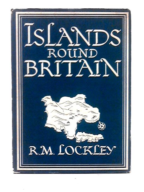 Islands Round Britain By R. M. Lockley